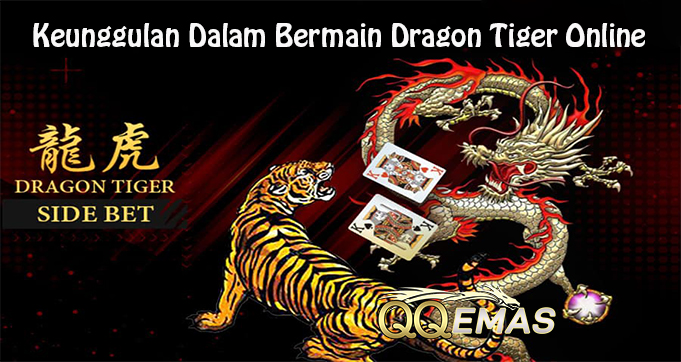 Keunggulan Dalam Bermain Dragon Tiger Online